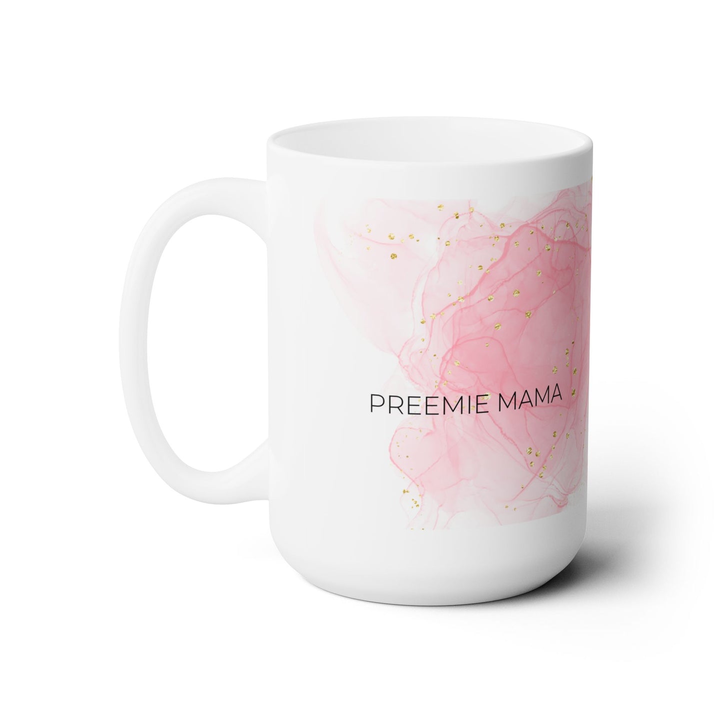 Preemie Mama Coffee Mug 15oz
