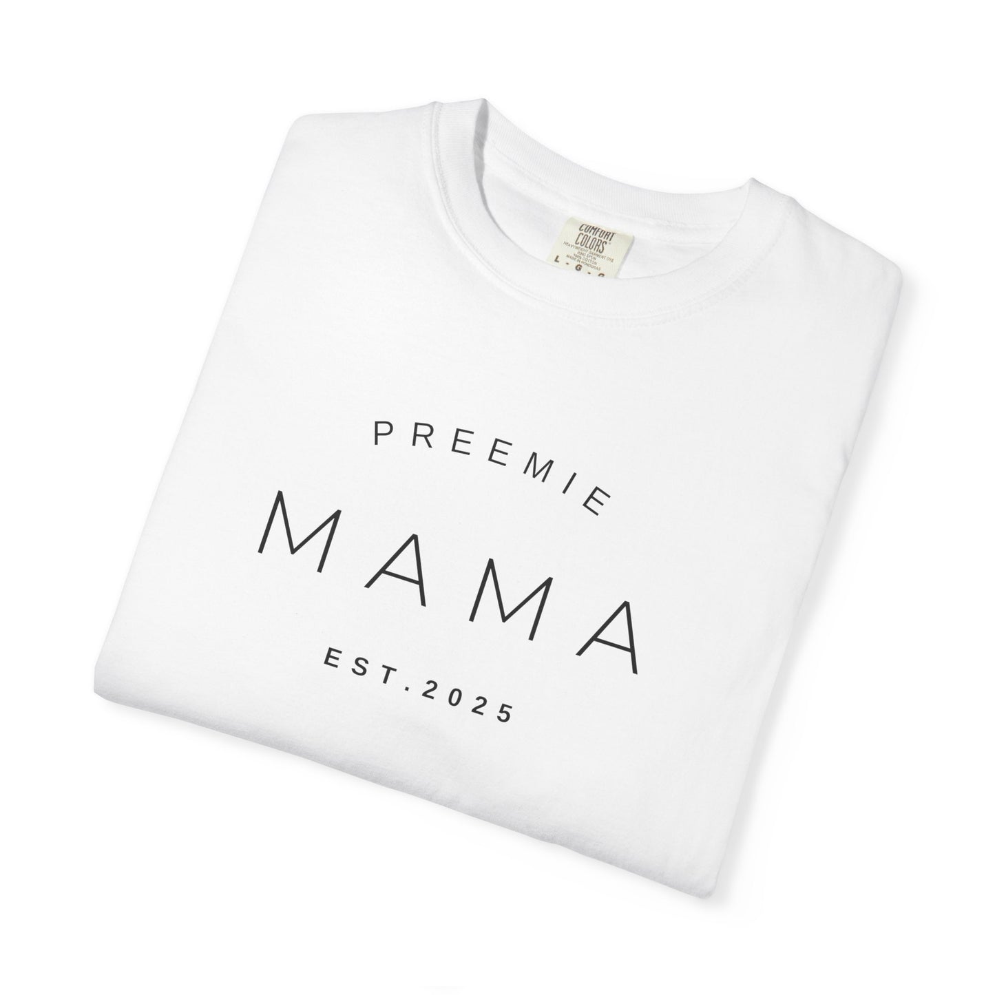 Preemie Mama Est. 2025 T-shirt
