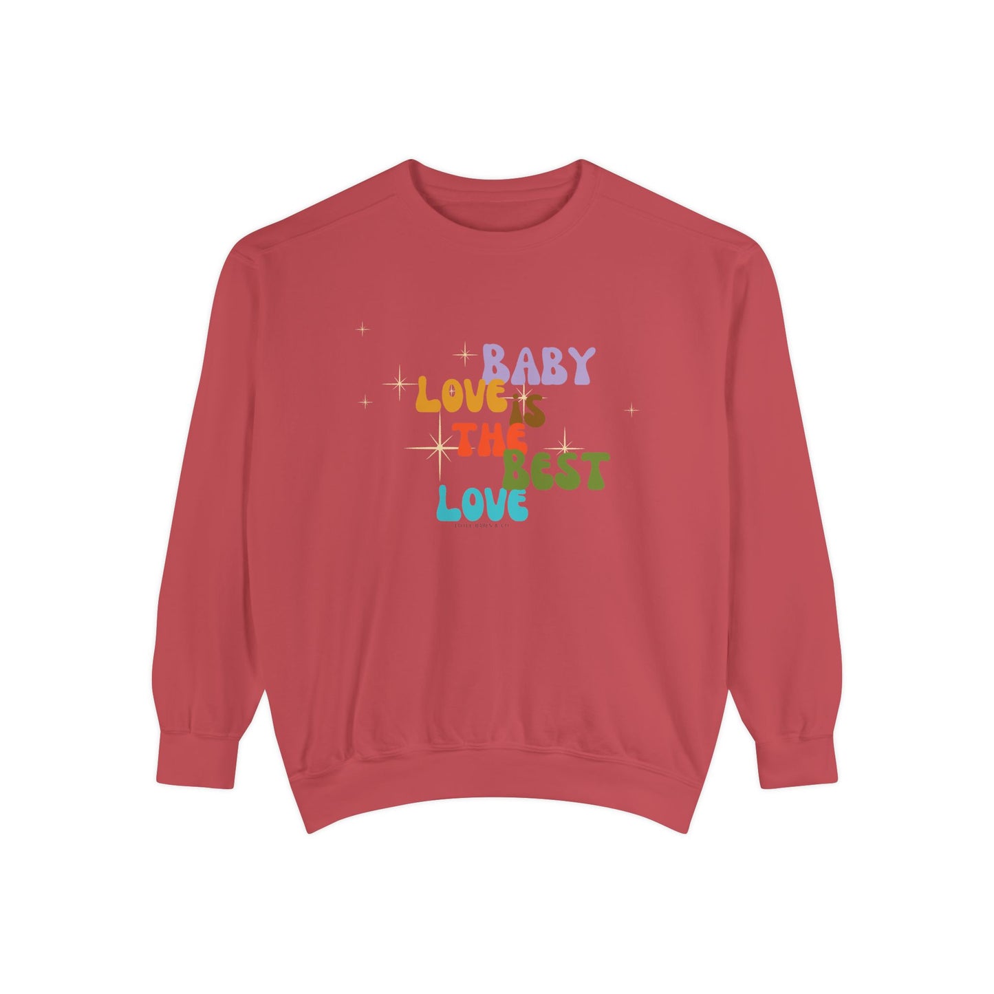 Baby Love is the Best Love Sweatshirt
