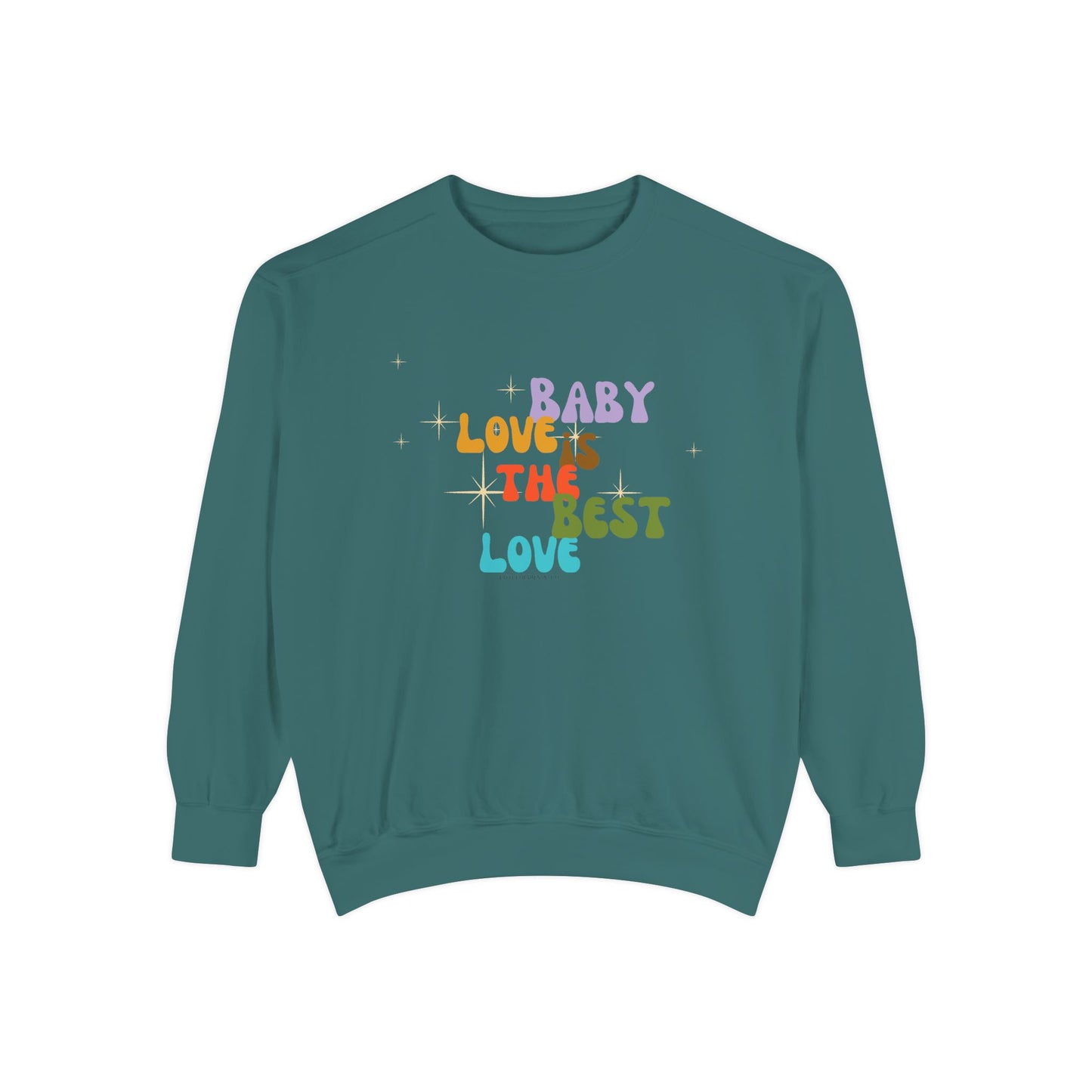 Baby Love is the Best Love Sweatshirt