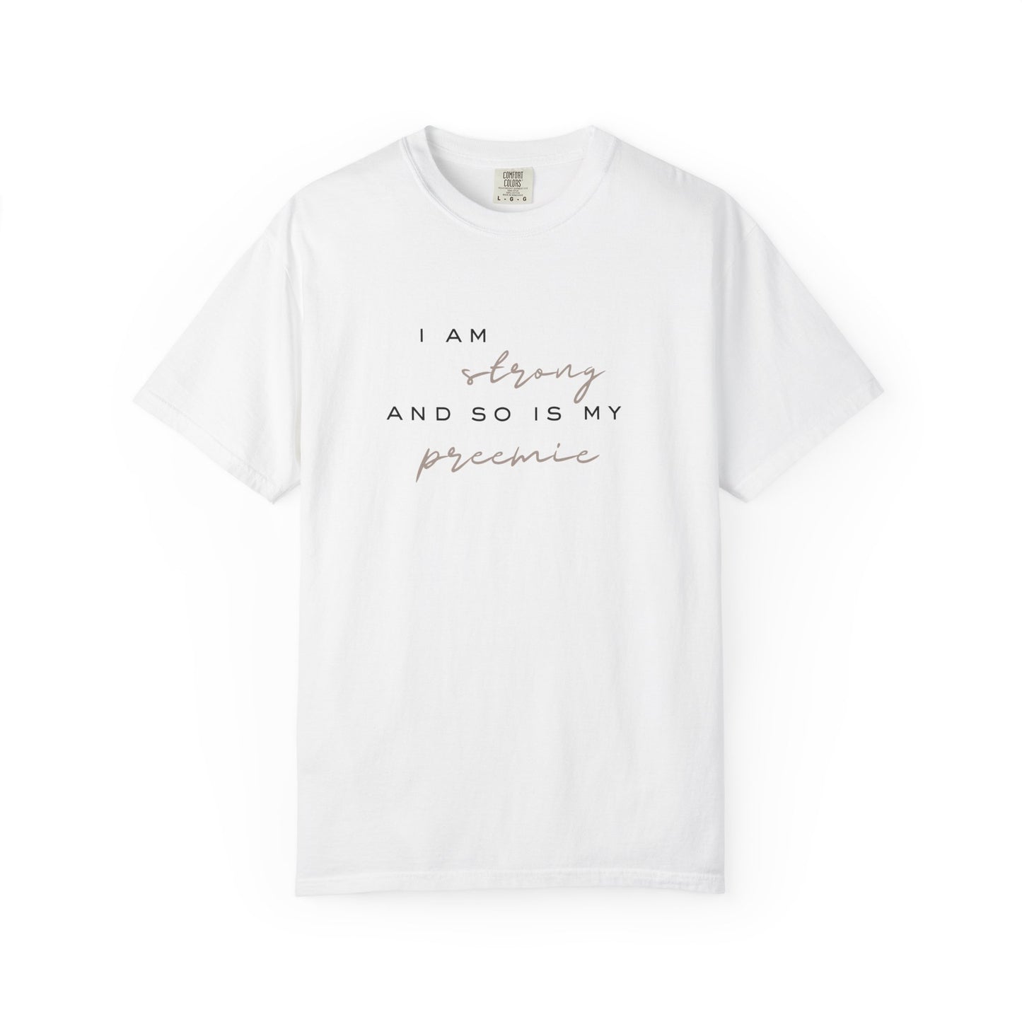 I Am Strong, So Is My Preemie T-Shirt
