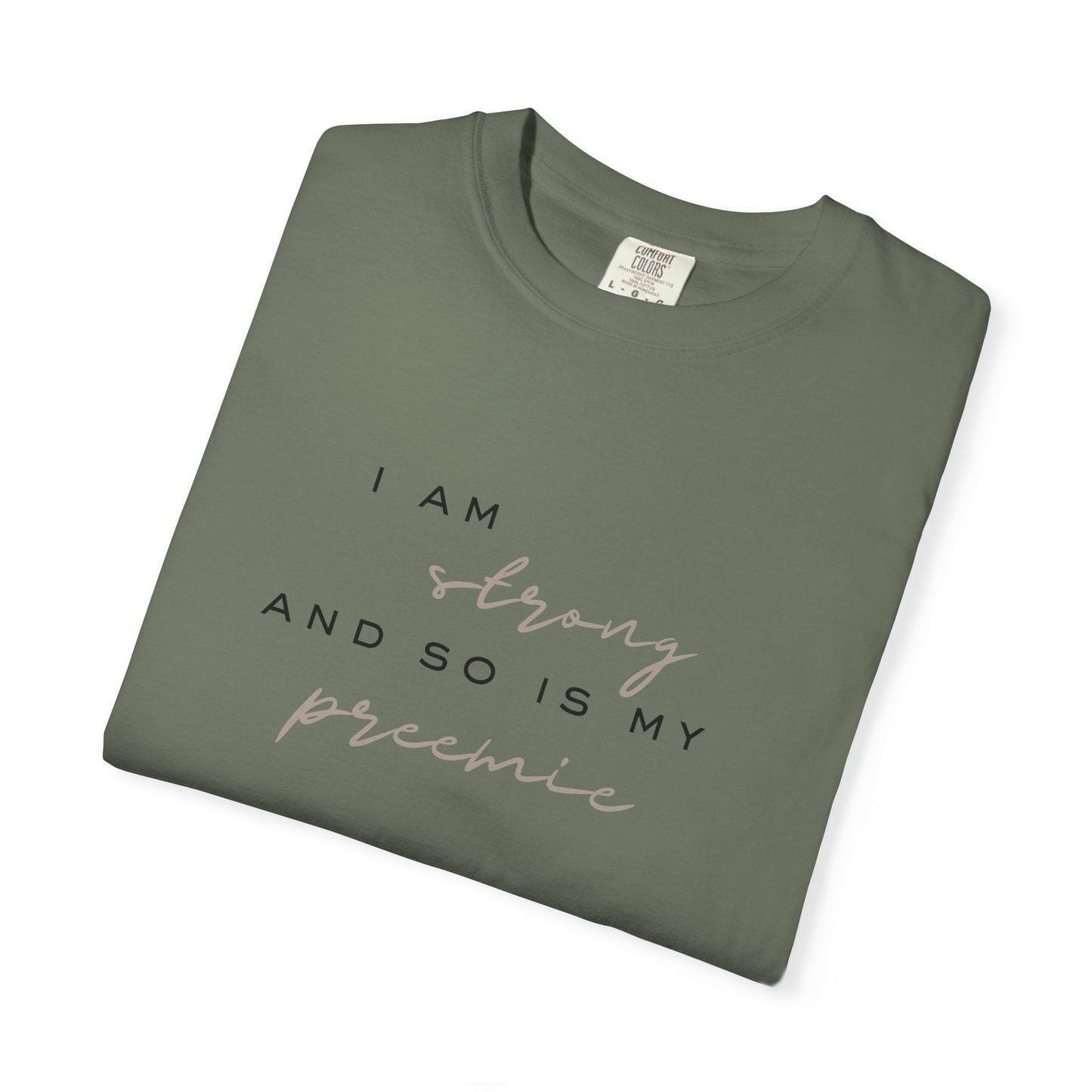 I Am Strong, So Is My Preemie T-Shirt