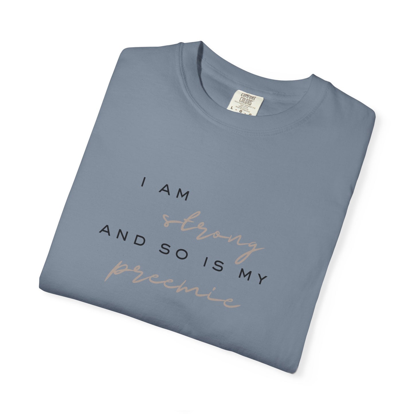 I Am Strong, So Is My Preemie T-Shirt