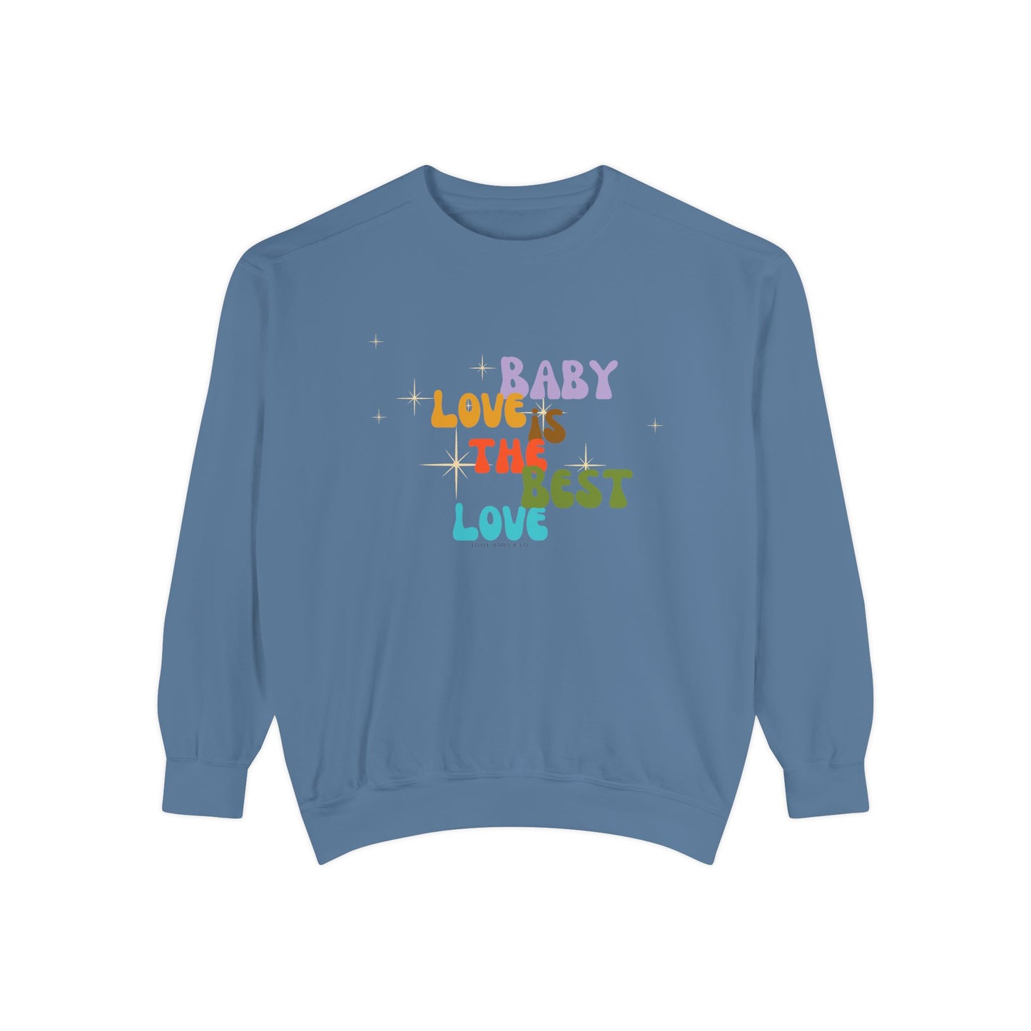 Baby Love is the Best Love Sweatshirt