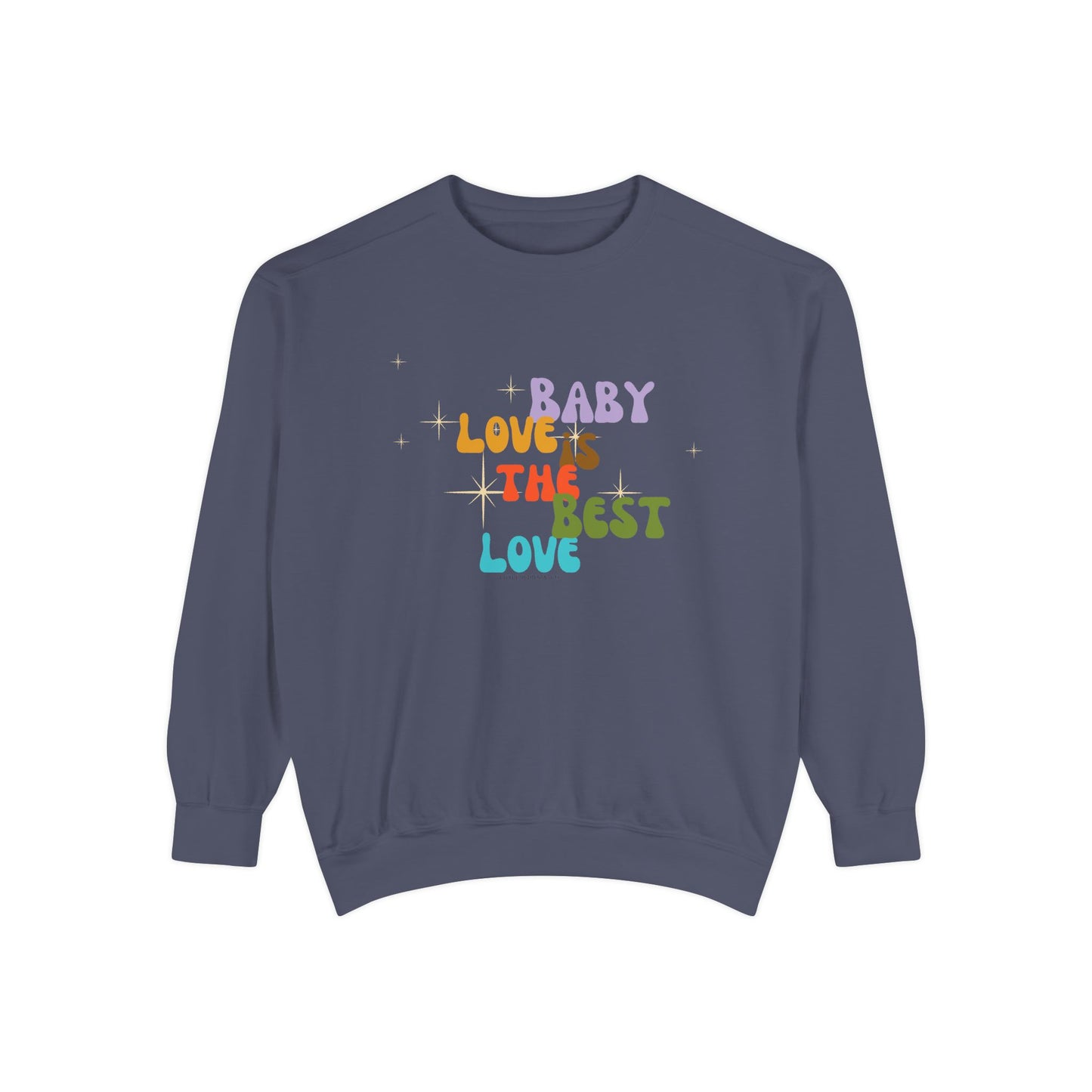 Baby Love is the Best Love Sweatshirt