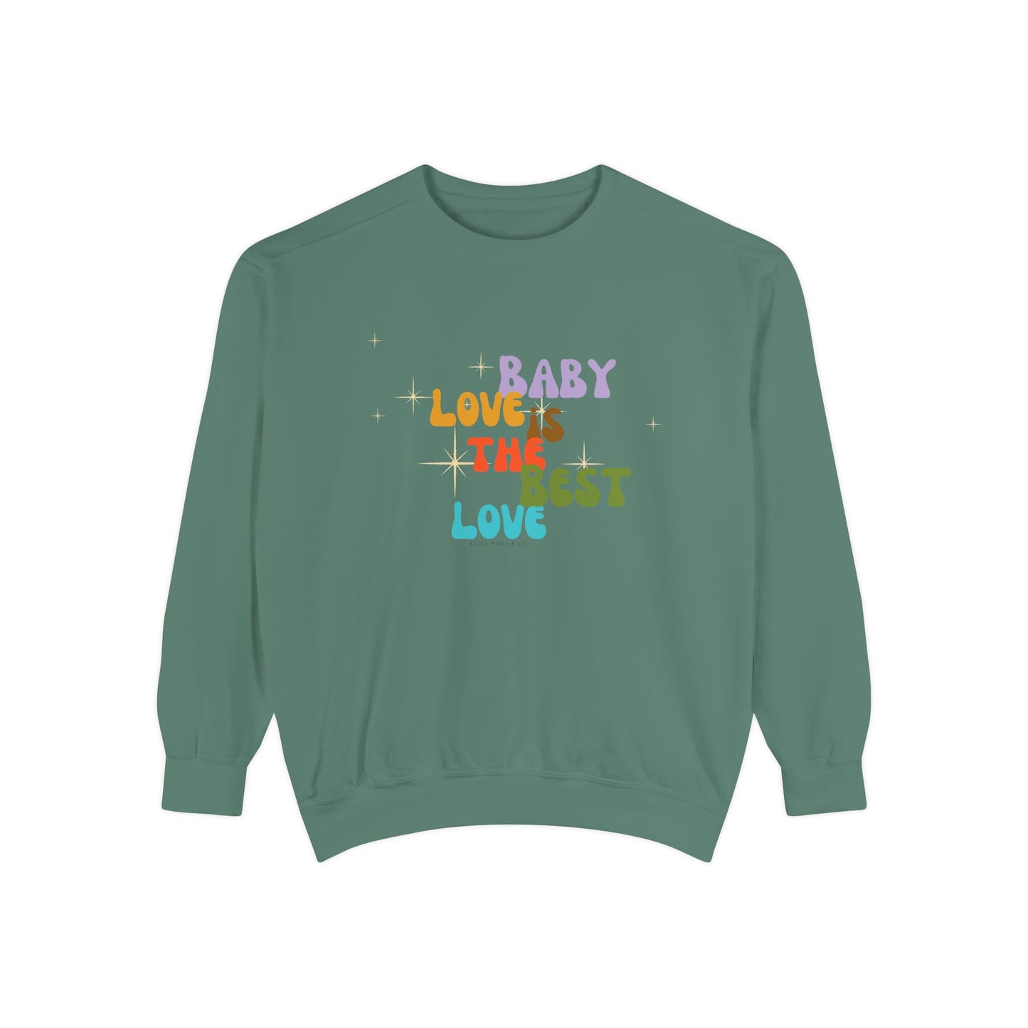 Baby Love is the Best Love Sweatshirt